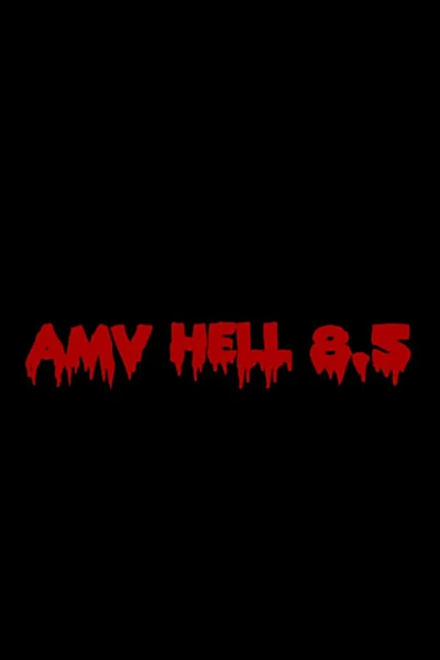 AMV Hell 8.5