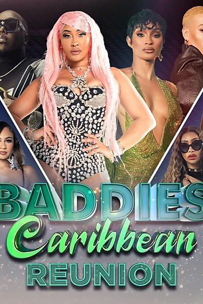 Baddies Caribbean Reunion