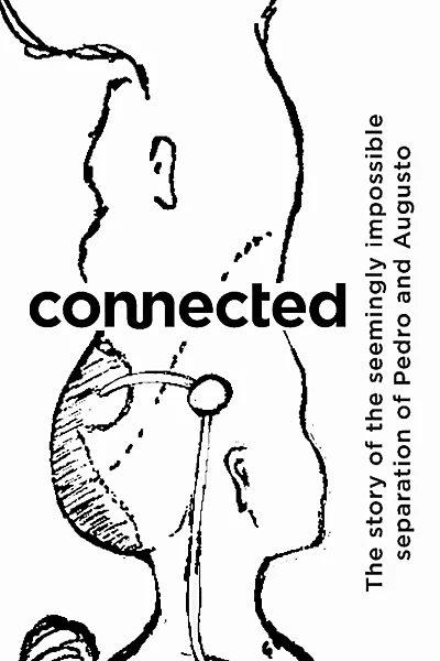 connected : the story of the seemingly impossible separation of Pedro and Augusto