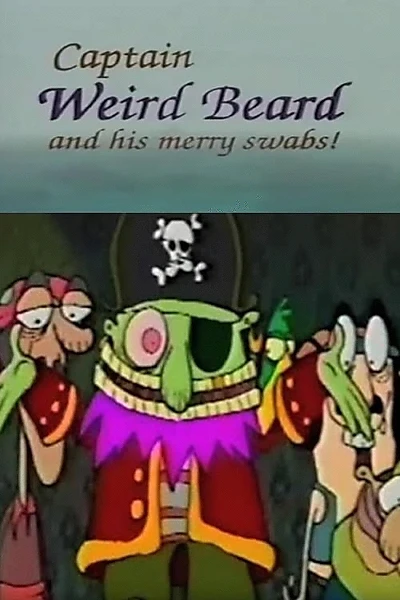 Captain Weird Beard and His Merry Swabs!