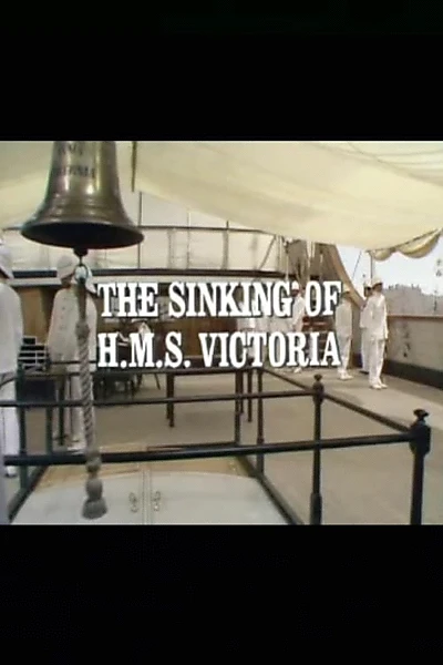 The Sinking of the HMS Victoria