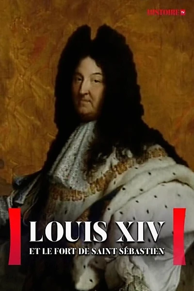 Louis XIV et l'énigme du fort Saint Sébastien