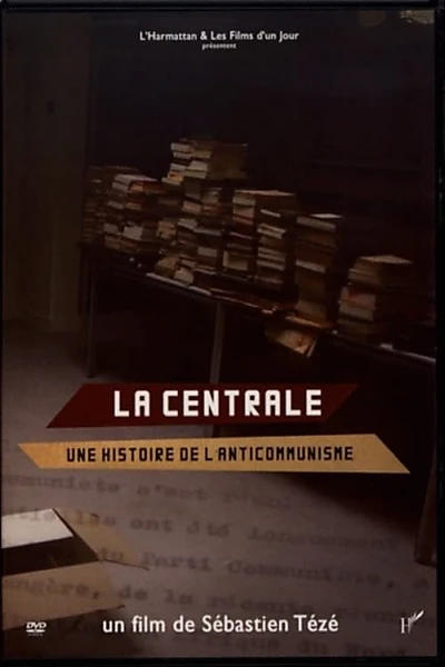 La Centrale, une histoire de l'anticommunisme