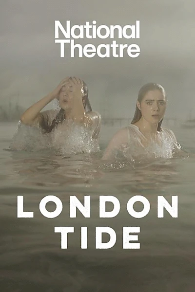 National Theatre Live - London Tide