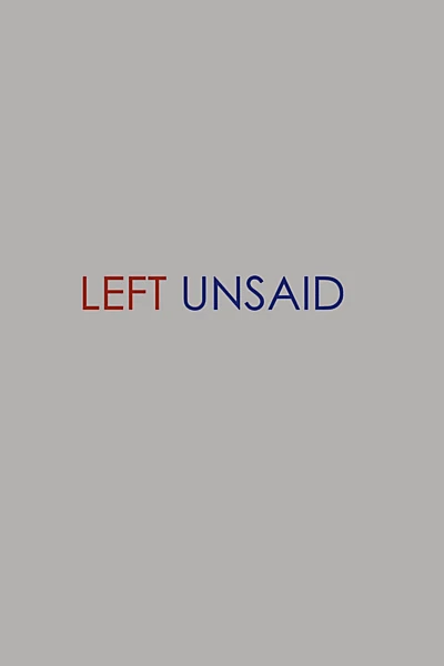 Left Unsaid