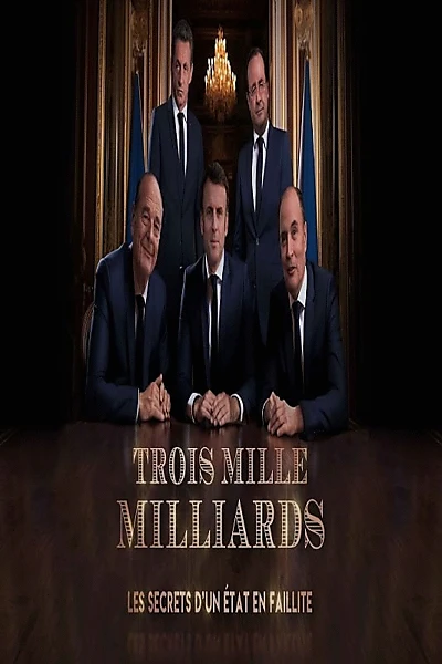 Trois mille milliards : les secrets d'un État en faillite