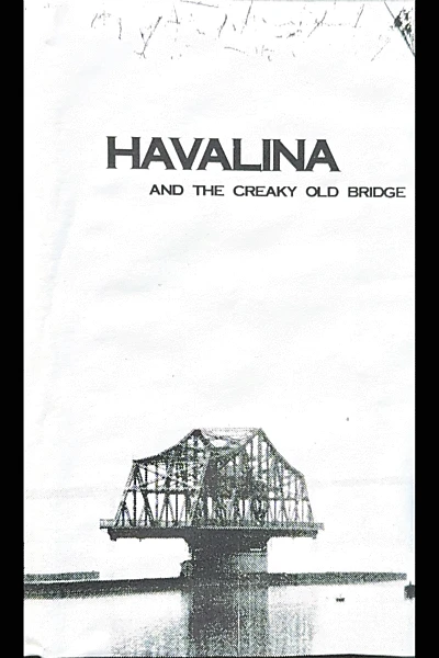 Havalina And The Creaky Old Bridge