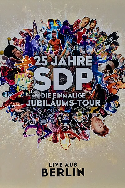 25 Jahre SDP - Die Einmalige Jubiläums-Tour (Live aus Berlin)