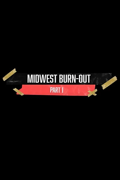 MIDWEST BURN-OUT