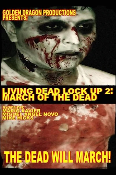 Living Dead Lock Up 2: March of the Dead