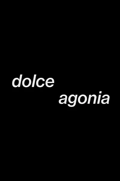 dolce agonia