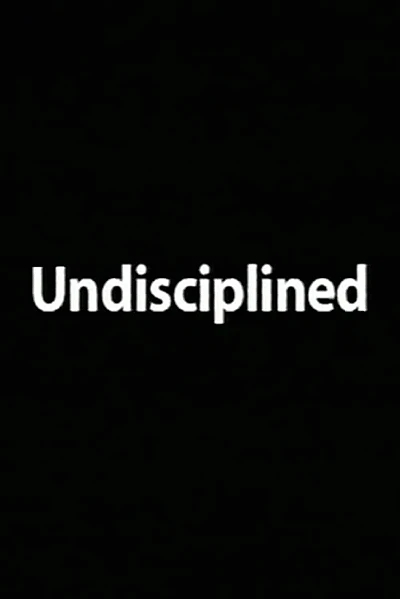 Undisciplined