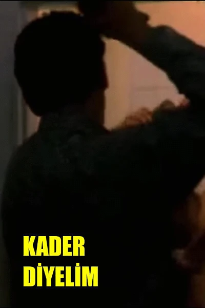 Kader Diyelim