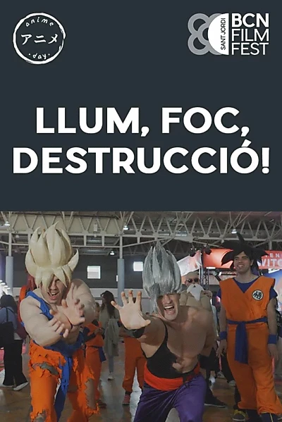 Llum, foc, destrucció!