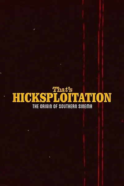 That's Hicksploitation: The Origin of Southern Sinema