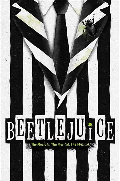 BEETLEJUICE The Musical. The Musical. The Musical.