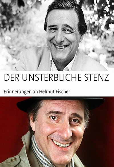 Der unsterbliche Stenz - Erinnerungen an Helmut Fischer