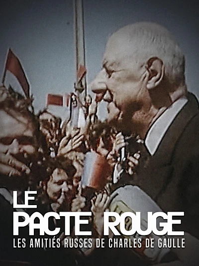 Le Pacte rouge. Les amitiés russes de Charles de Gaulle