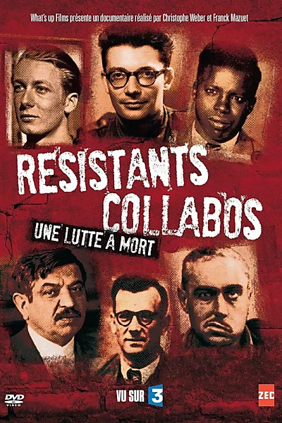 Résistants, Collabos - Une lutte à mort