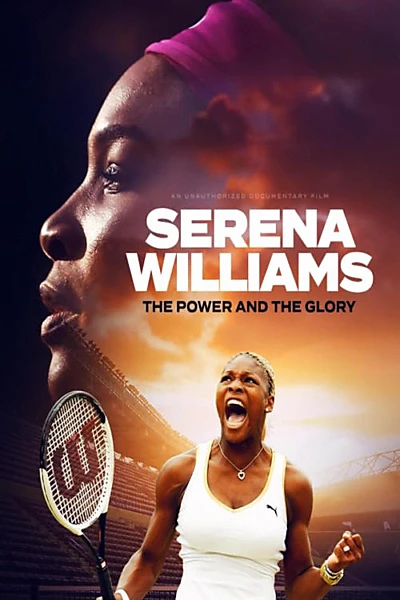 Serena Williams: The Power and the Glory