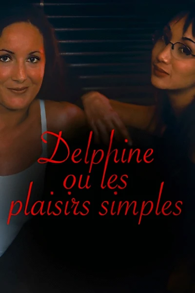 Delphine, or Simple Pleasures