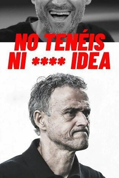 No tenéis **** idea