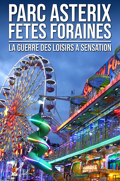 Parc Astérix, fêtes foraines : La guerre des loisirs à sensation