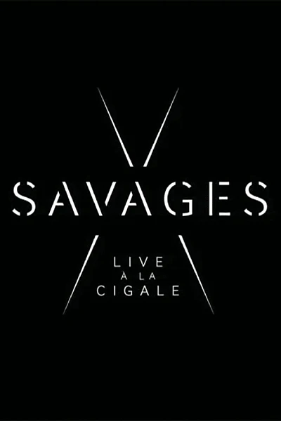 Savages: Live à la Cigale