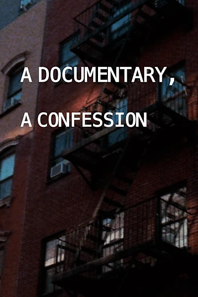 A Documentary, A Confession