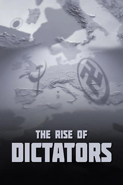 The Rise of the Dictators