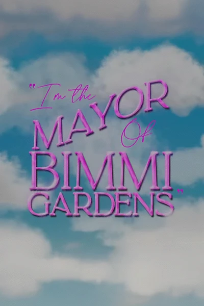 I'm The Mayor of Bimmi Gardens