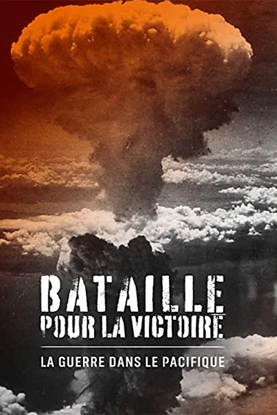 Bataille pour la victoire : La guerre dans le pacifique