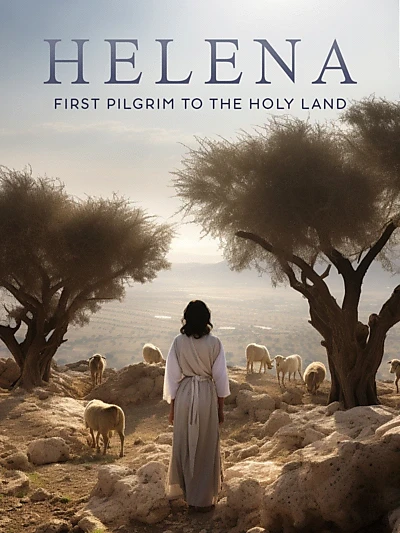 Helena: First Pilgrim to the Holy Land