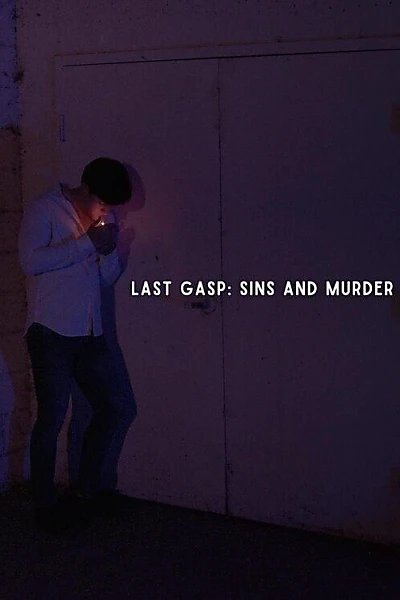 Last Gasp: Sins and Murder