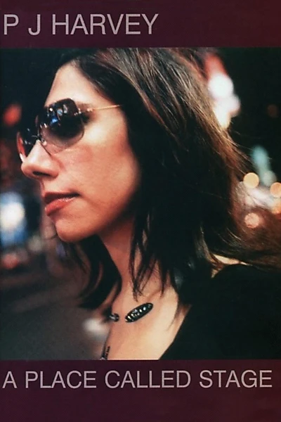 PJ Harvey: A Place Called Stage