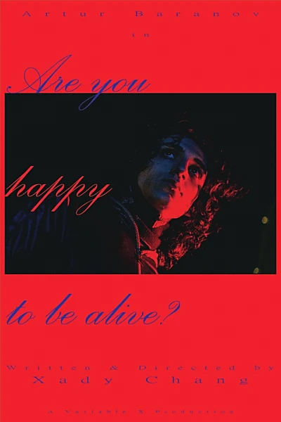 Are You Happy To Be Alive?