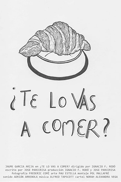 ¿Te lo vas a comer?