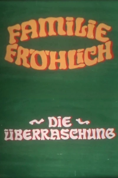 The Surprise - Family Fröhlich