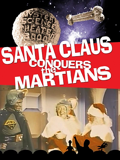 Mystery Science Theater 3000: Santa Claus Conquers the Martians