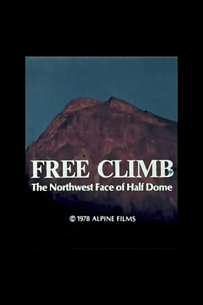 Free Climb: The Northwest Face of Half Dome