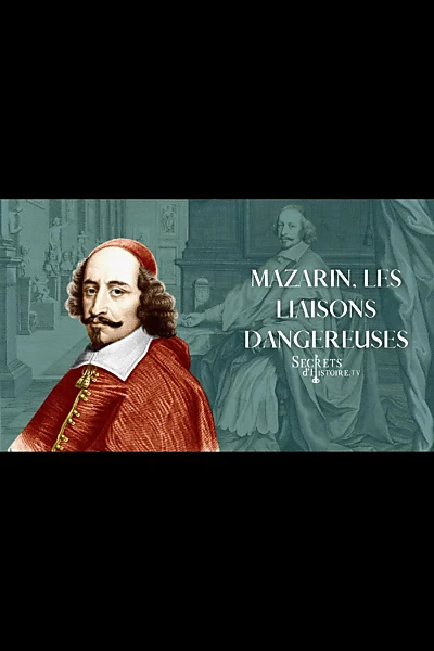 Mazarin, les liaisons dangereuses