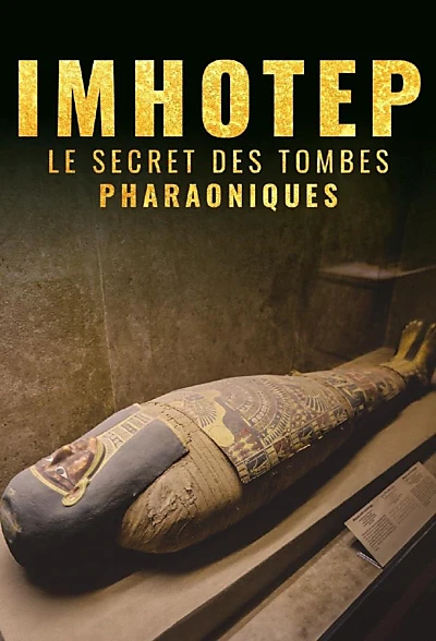 Imhotep, le Secret des Tombes Pharaoniques