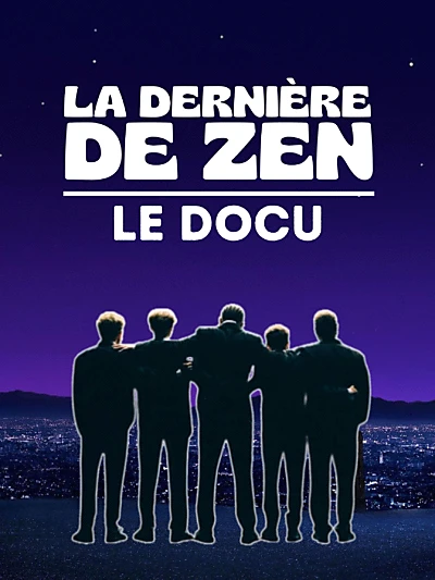 La Dernière De Zen - Le Docu