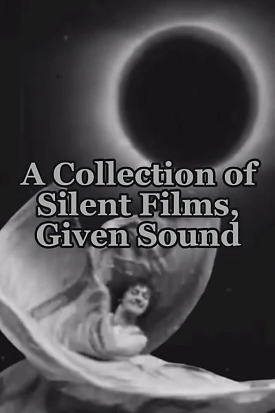 A Collection of Silent Films, Given Sound