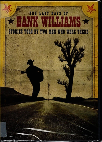 The Last Days of Hank Williams: Stories Told by Two Men Who Were There