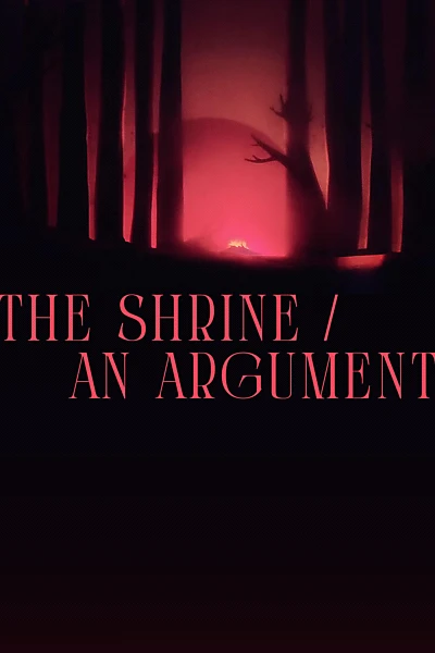 The Shrine / An Argument