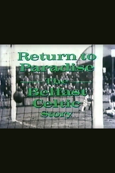 Return to Paradise: The Belfast Celtic Story