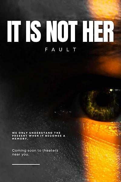 It Is Not Her Fault