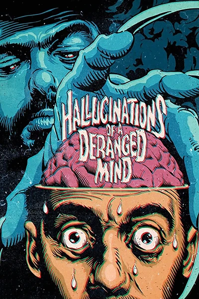 Hallucinations of a Deranged Mind