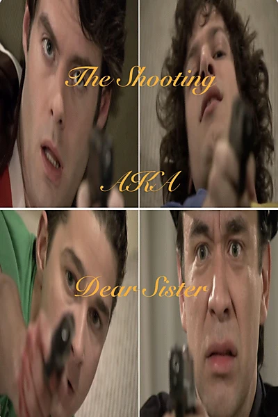 The Shooting AKA Dear Sister